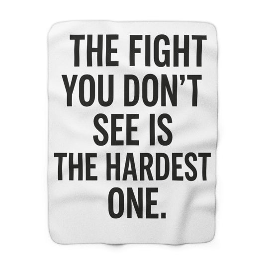 Sherpa Blanket with Inspirational Quote — "The Fight You Don't See Is The Hardest One"
